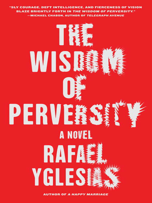 Title details for The Wisdom of Perversity by Rafael Yglesias - Wait list